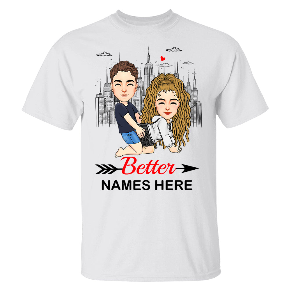 Better - Personalized Shirt For Couple