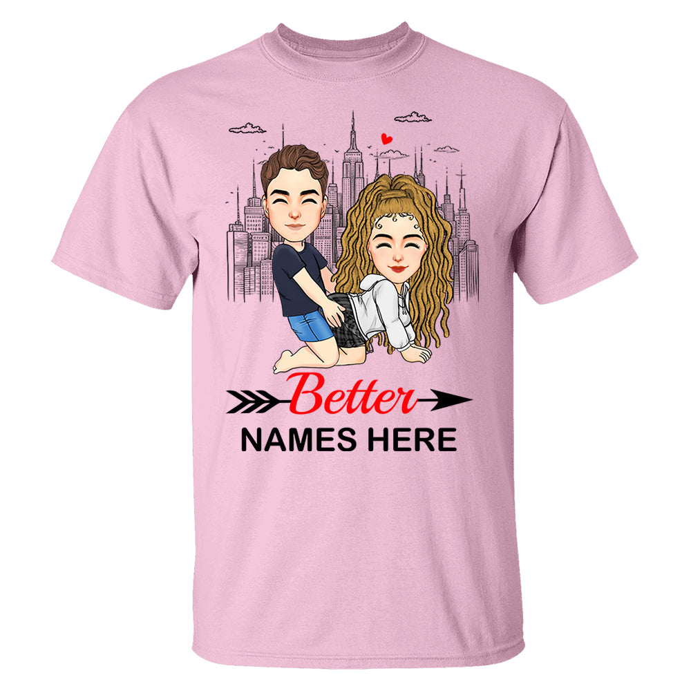 Better - Personalized Shirt For Couple
