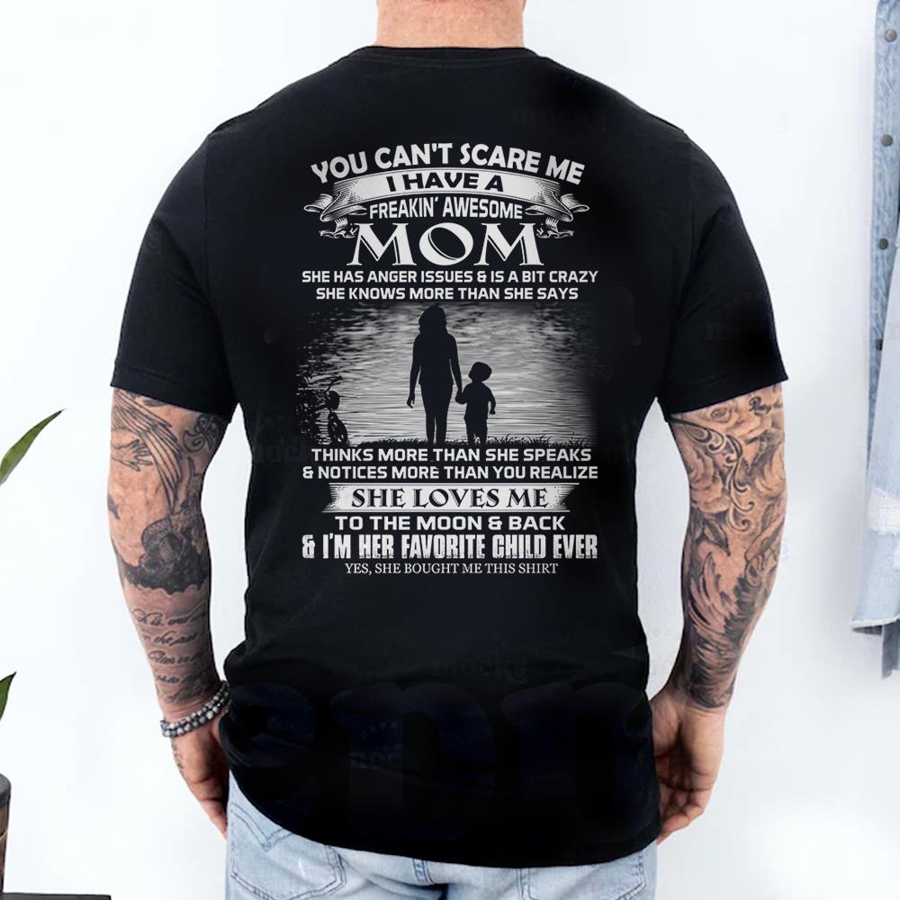 You Can't Scare Me I Have A Freaking Awesome Mom Shirt Perfect Gift For Son