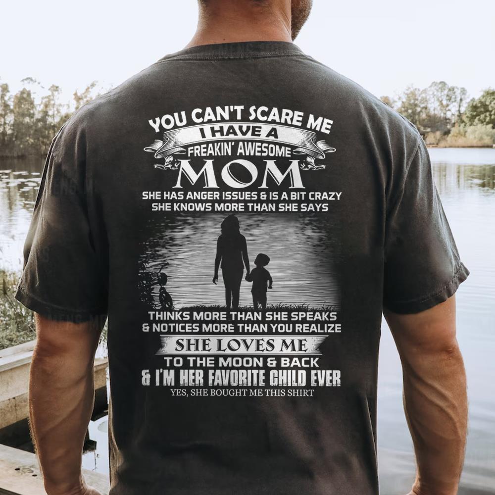 You Can't Scare Me I Have A Freaking Awesome Mom Shirt Perfect Gift For Son