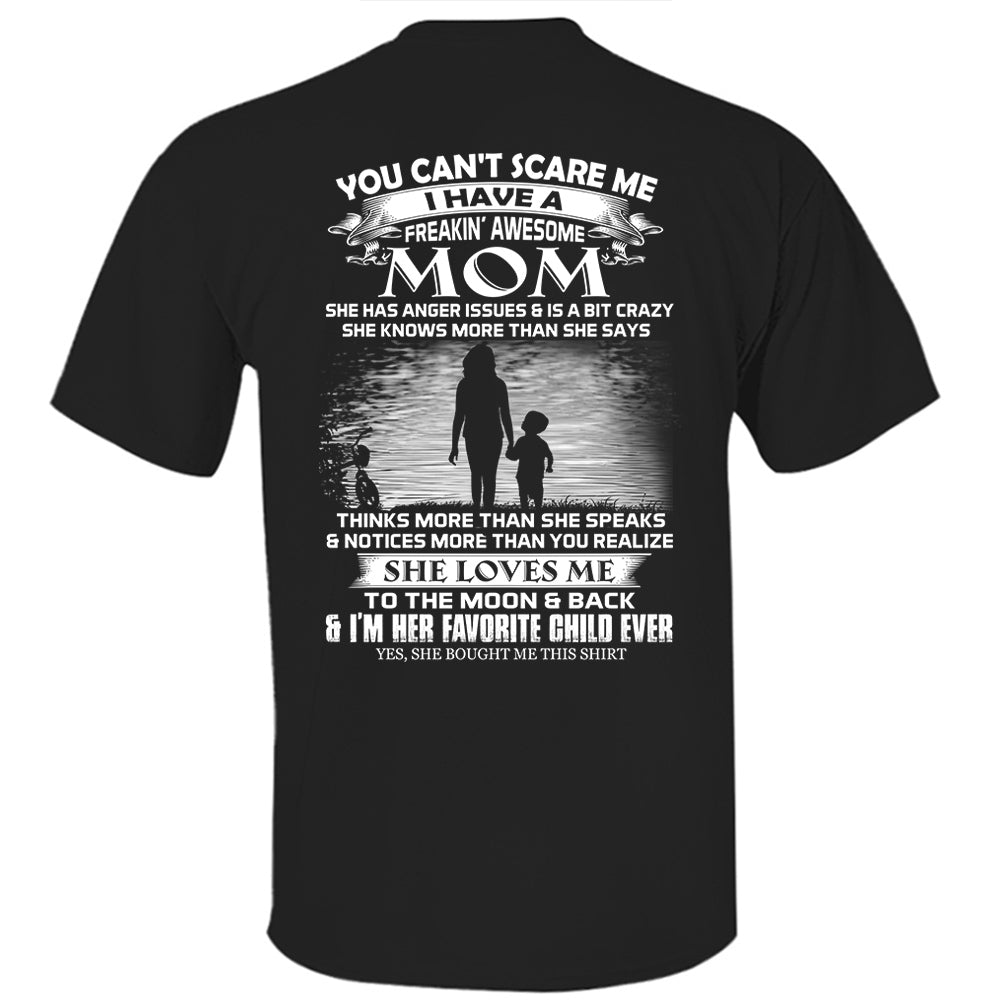 You Can't Scare Me I Have A Freaking Awesome Mom Shirt Perfect Gift For Son