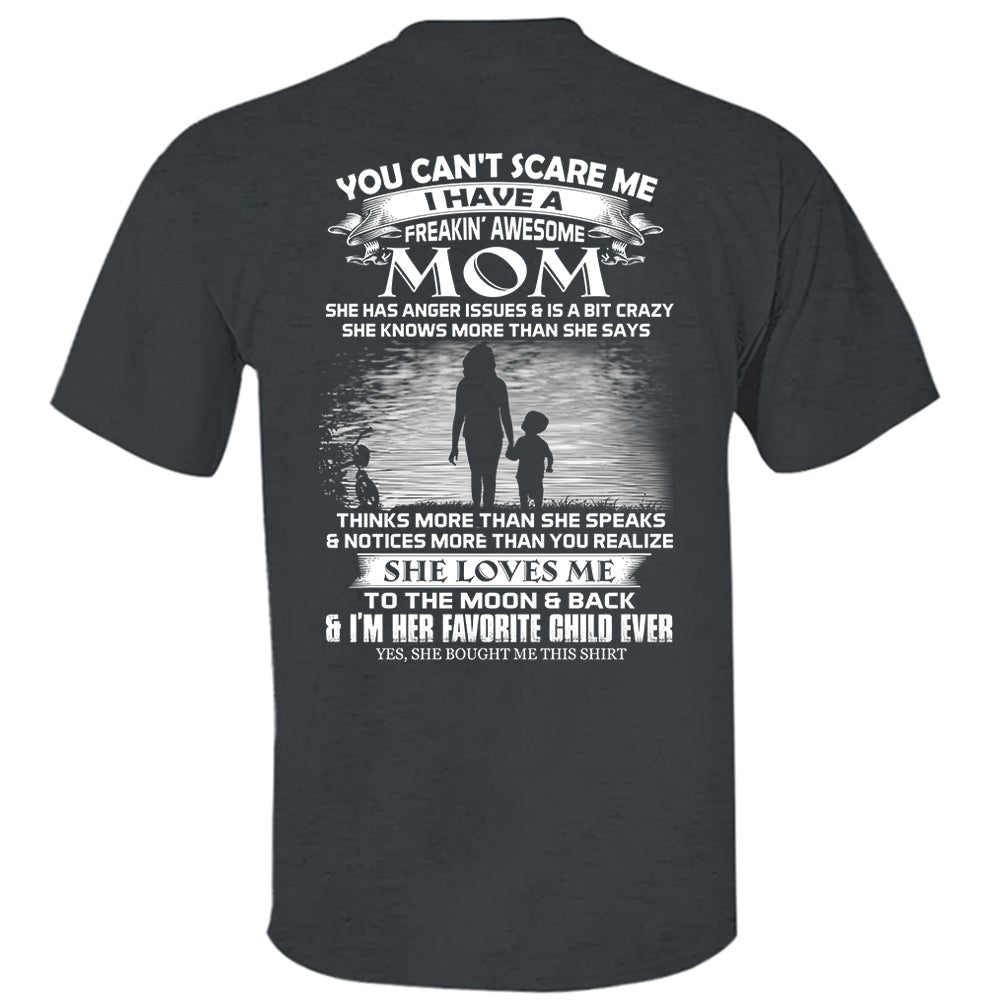 You Can't Scare Me I Have A Freaking Awesome Mom Shirt Perfect Gift For Son