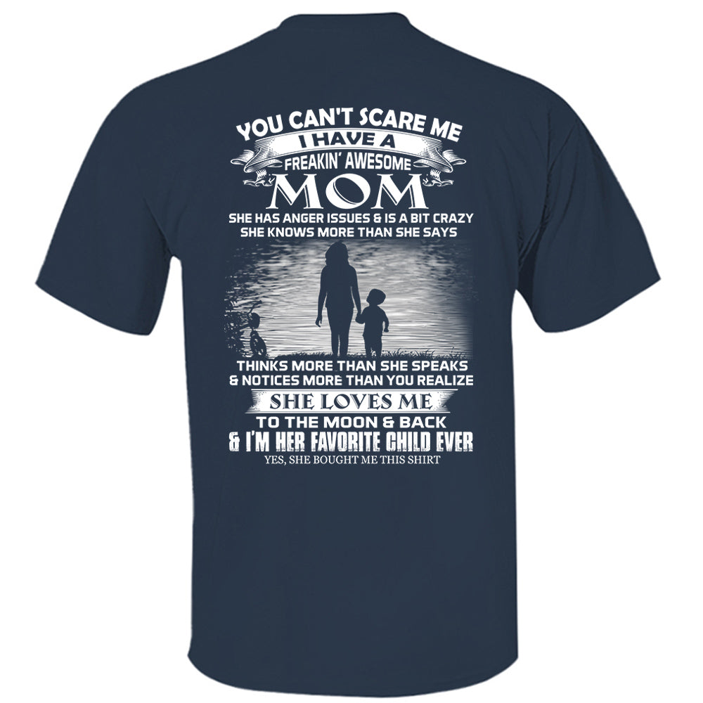 You Can't Scare Me I Have A Freaking Awesome Mom Shirt Perfect Gift For Son