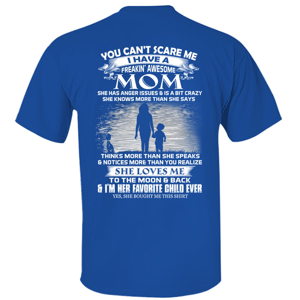 You Can't Scare Me I Have A Freaking Awesome Mom Shirt Perfect Gift For Son
