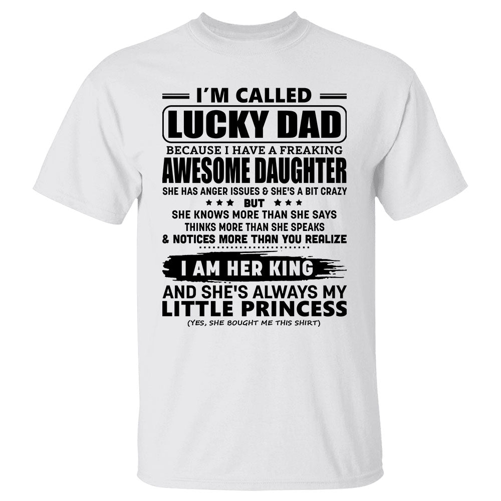 I’m Called Lucky Dad Because I Have A Freaking Awesome Daughter Shirt