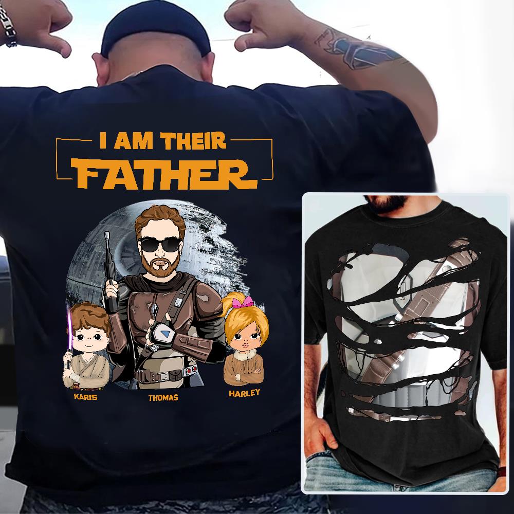 I Am Their Father Custom Shirt For Dad - Father's Day Gift