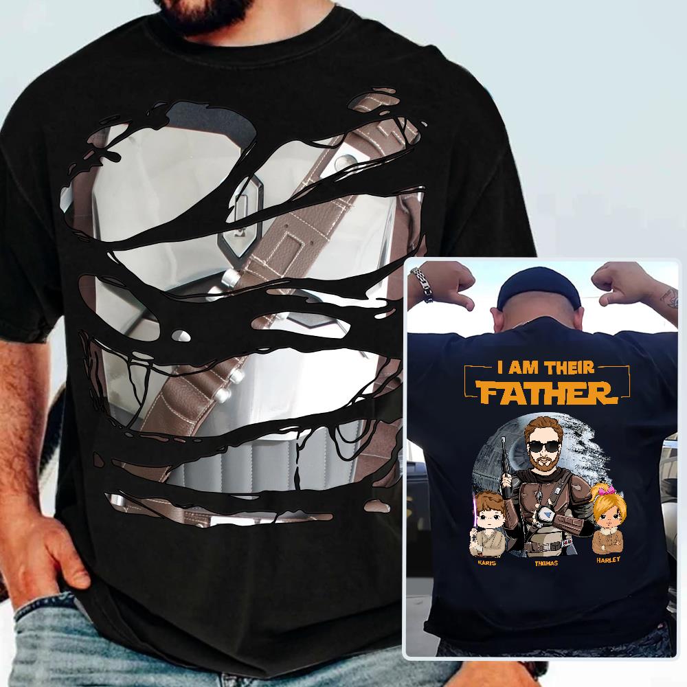 I Am Their Father Custom Shirt For Dad - Father's Day Gift