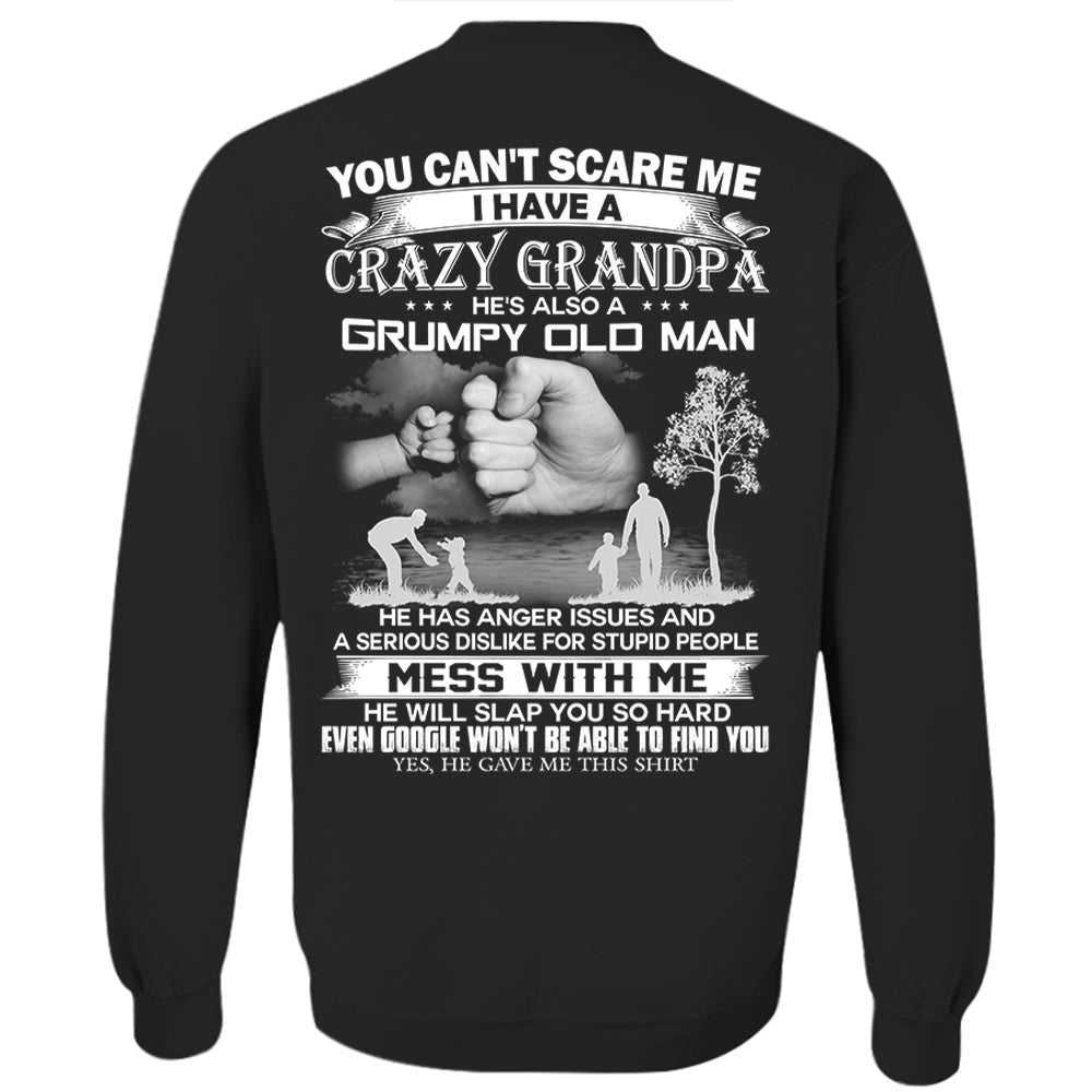 You Can't Scare Me I Have A Crazy Grandpa He's Also A Grumpy Old Man Shirt Perfect Gift For Children