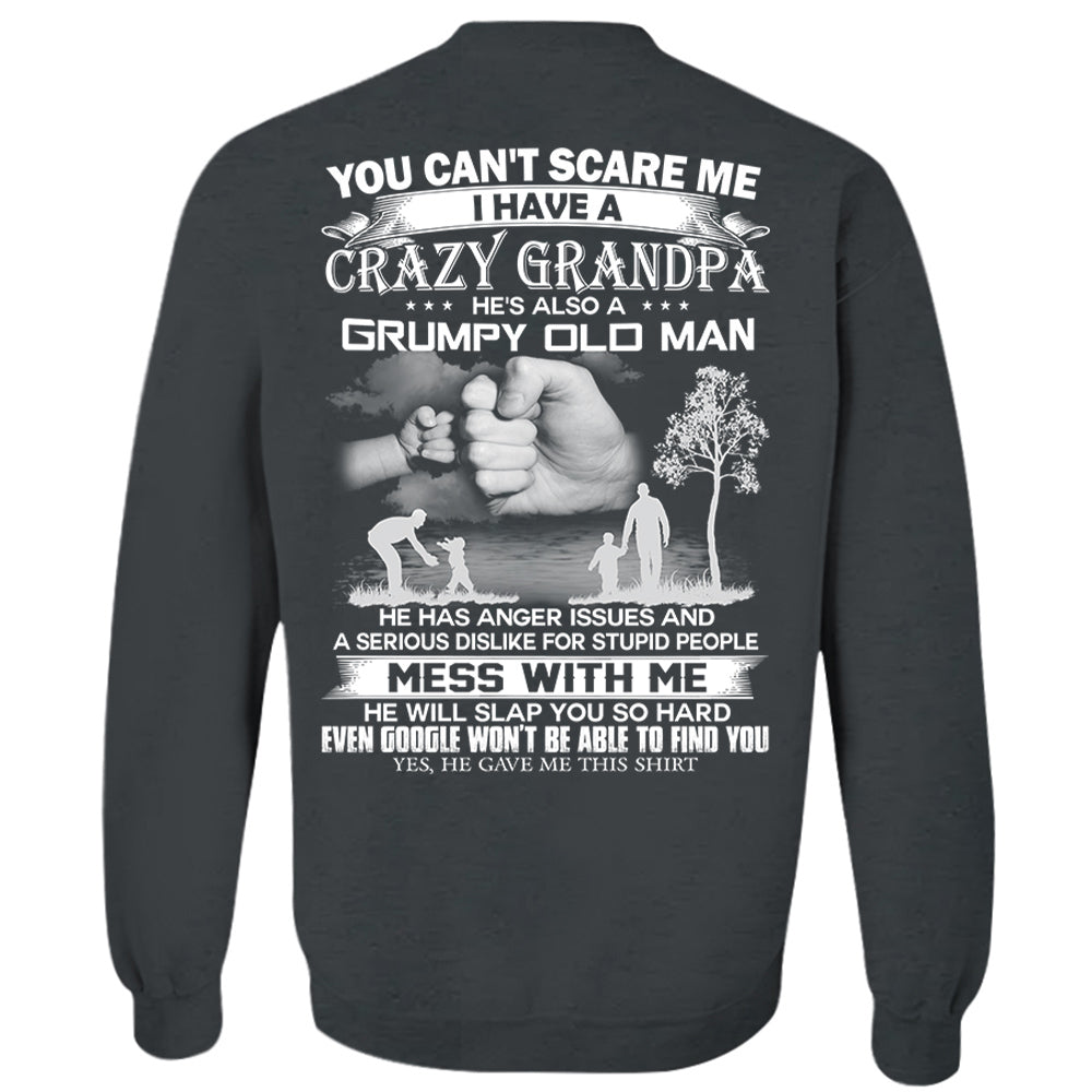 You Can't Scare Me I Have A Crazy Grandpa He's Also A Grumpy Old Man Shirt Perfect Gift For Children