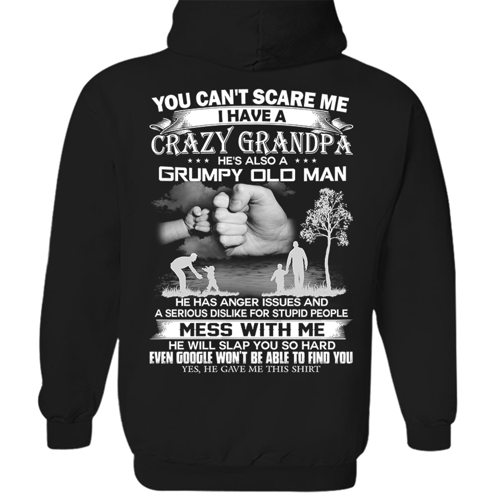 You Can't Scare Me I Have A Crazy Grandpa He's Also A Grumpy Old Man Shirt Perfect Gift For Children