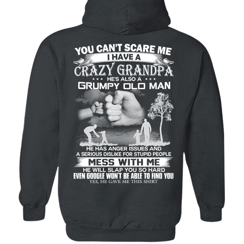 You Can't Scare Me I Have A Crazy Grandpa He's Also A Grumpy Old Man Shirt Perfect Gift For Children