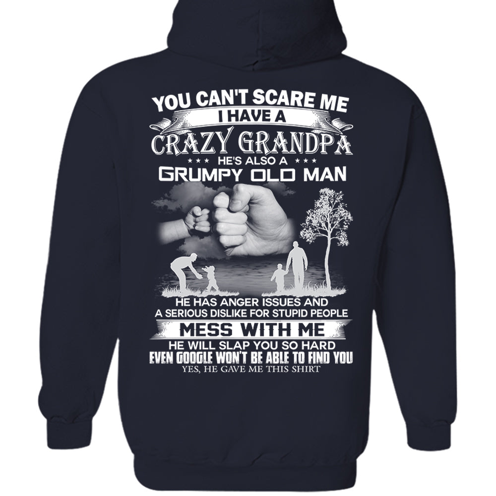 You Can't Scare Me I Have A Crazy Grandpa He's Also A Grumpy Old Man Shirt Perfect Gift For Children