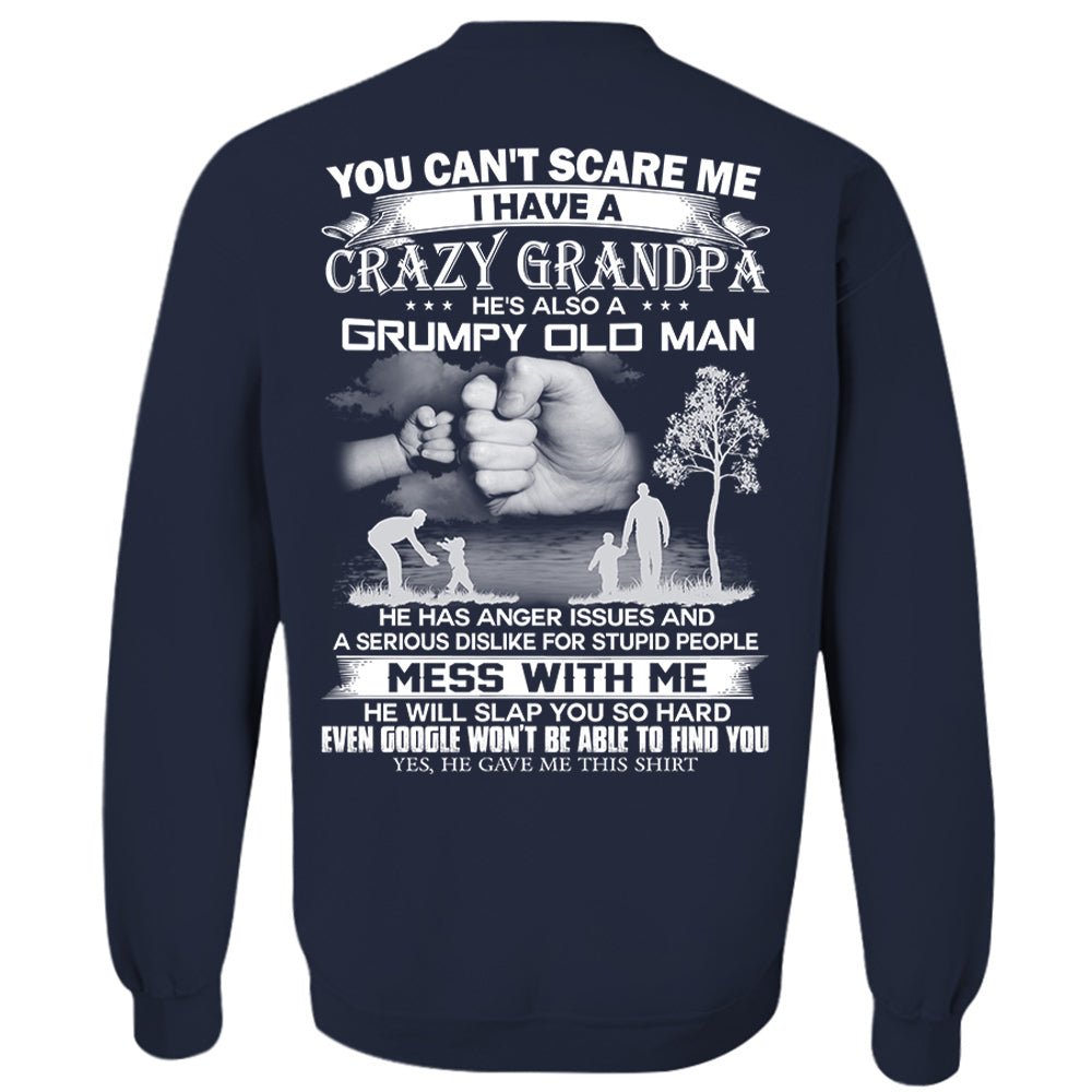 You Can't Scare Me I Have A Crazy Grandpa He's Also A Grumpy Old Man Shirt Perfect Gift For Children