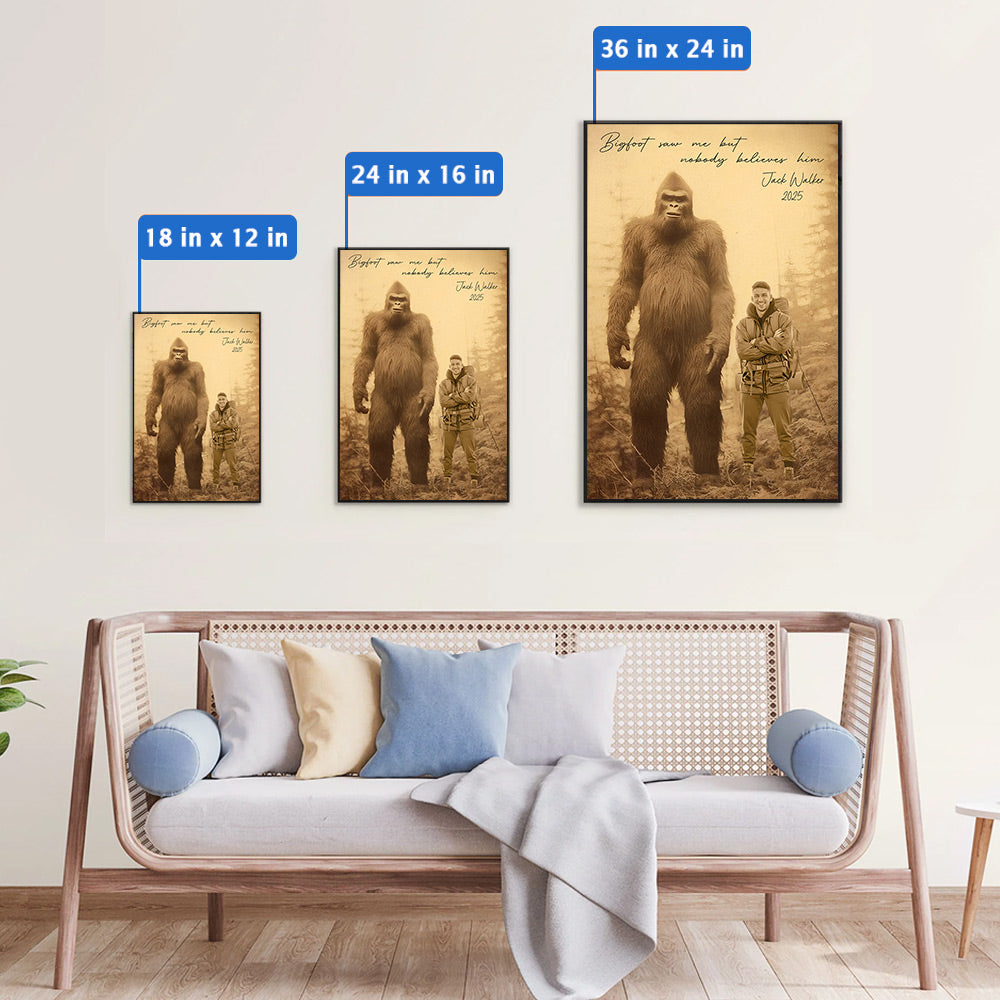 Bigfoot Saw Me But Nobody Believes Him Vintage - Personalized Poster Canvas DO98