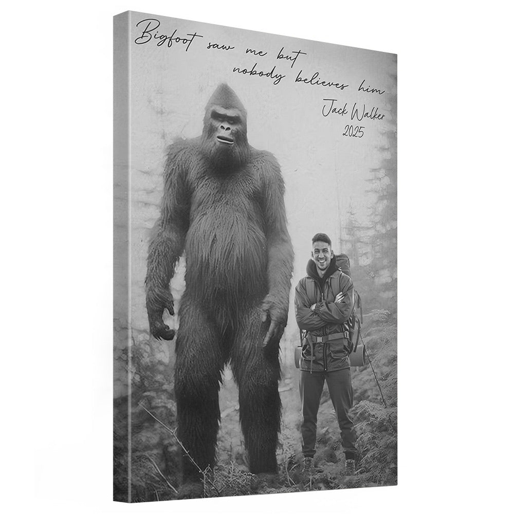 Bigfoot Saw Me But Nobody Believes Him Vintage - Personalized Poster Canvas DO98