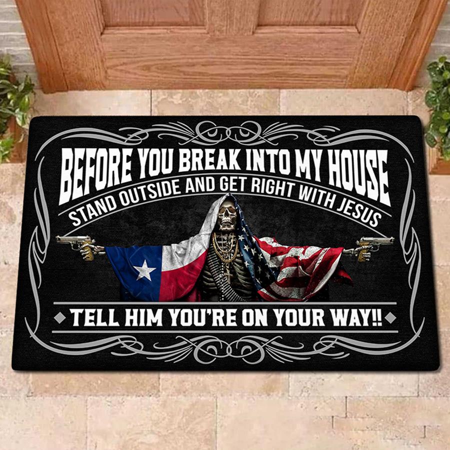 Before You Break Into My House Stand Outside And Get Right With Jesus Tell Him You're On Your Way Doormat For Veteran H2511