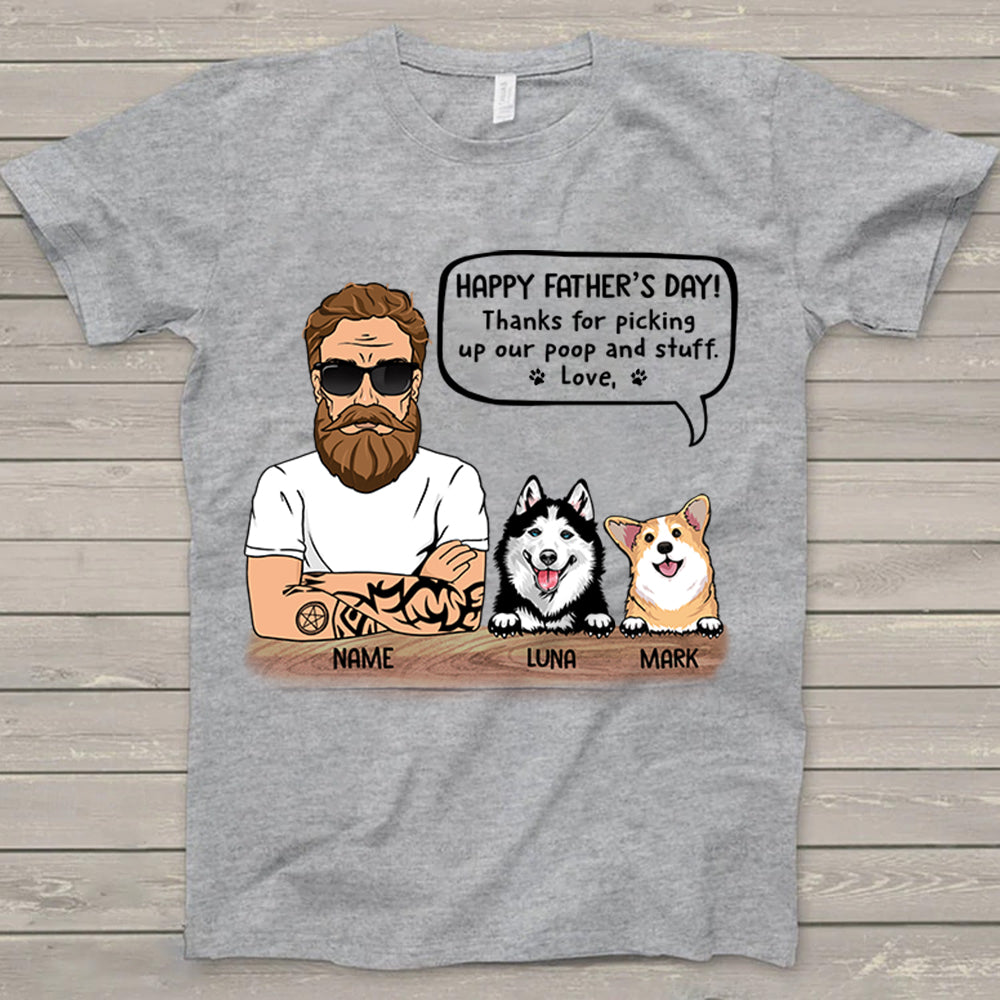 Personalized Dog Dad Happy Father's Day Thanks For Picking Up Our Poop And Stuff T-Shirt Gift For Dog Dad