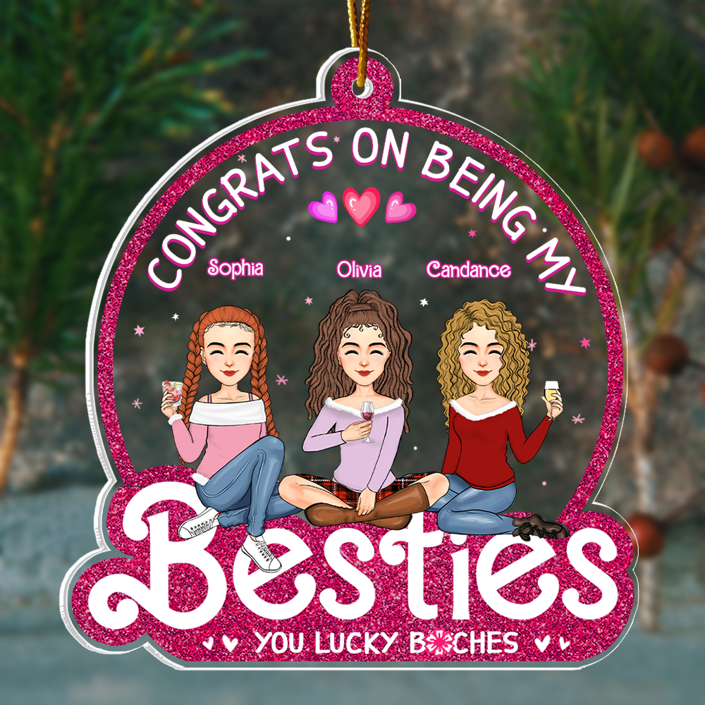 Congrats On Being My Bestie - Personalized Custom Acrylic Ornament Vr2