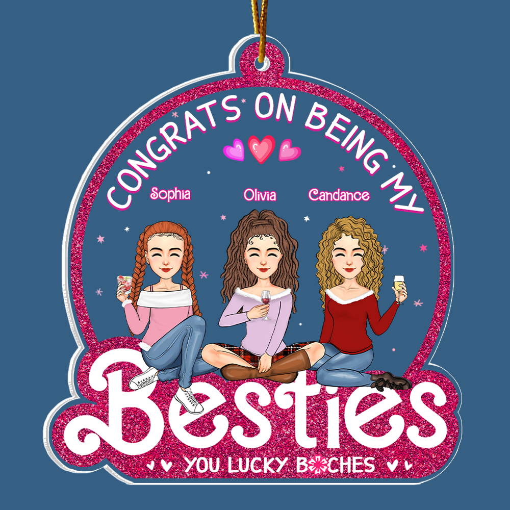 Congrats On Being My Bestie - Personalized Custom Acrylic Ornament Vr2