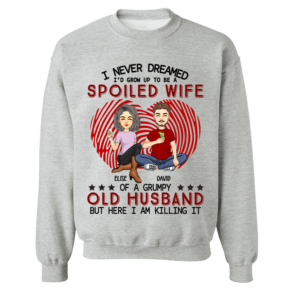 I Never Dreamed I'd Grow Up To Be A Spoiled Wife - Personalized Shirt For Wife