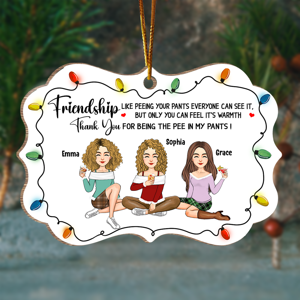 Friendship Like Peeing Your Pants Ornament - Best Friend Christmas Wooden Ornament