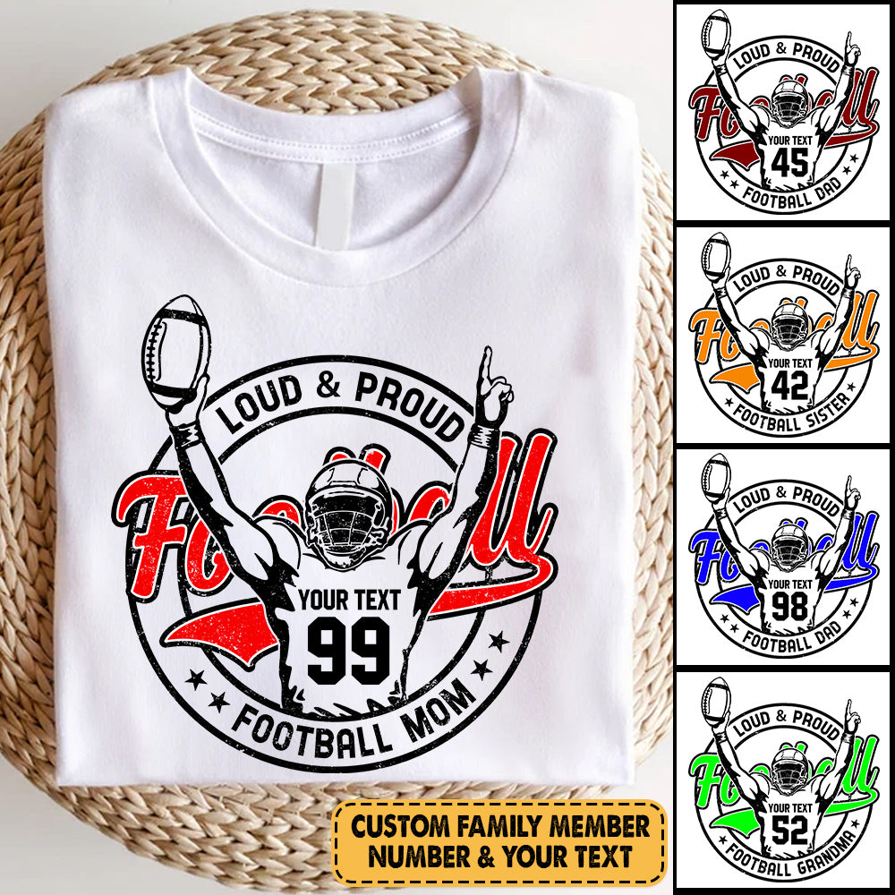 Personalized Shirt Loud & Proud Football Mom, Football Grandma Football Family Custom Shirt K1702