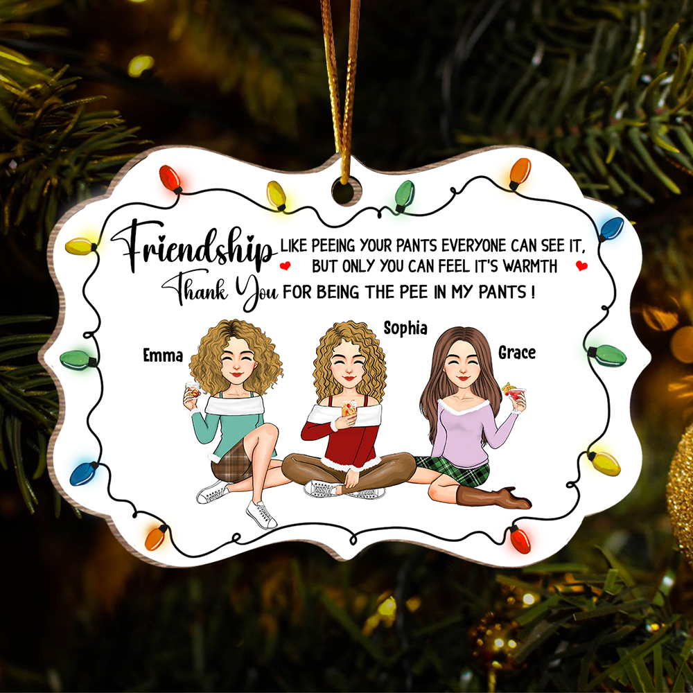 Friendship Like Peeing Your Pants Ornament - Best Friend Christmas Wooden Ornament