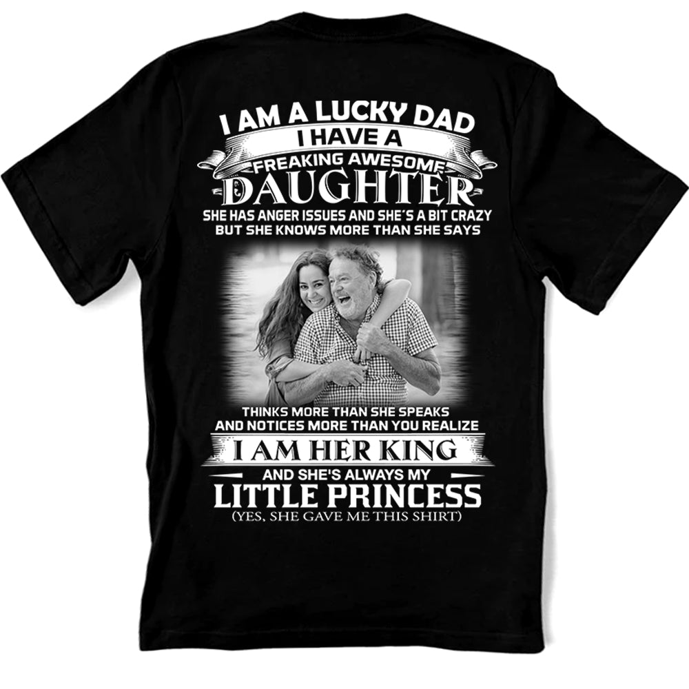 Custom Photo I Am A Lucky Dad I Have A Freaking Awesome Daughter Shirt For Dad