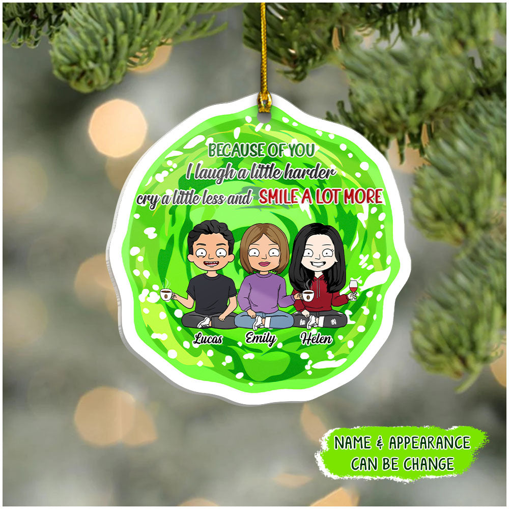Personalized Ornament Gift For Sister - Custom Ornaments Gift For Brother - Because Of You I Laugh A Little Harder Ornament
