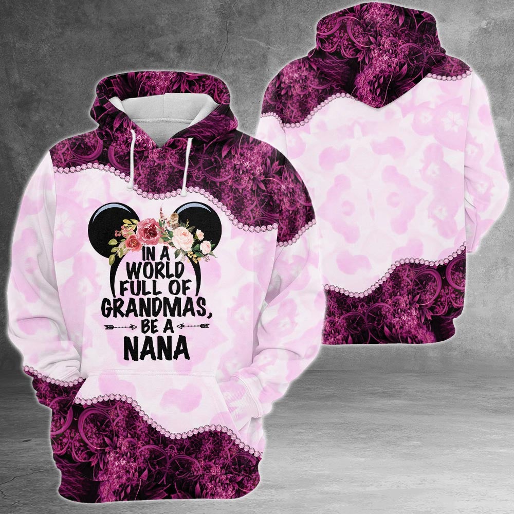 Personalized In A World Full Of Grandmas Be A Nana 3D Shirt Nana Mickey Mouse Flower 3D All Over Print Shirt Hoodie Zip Hoodie
