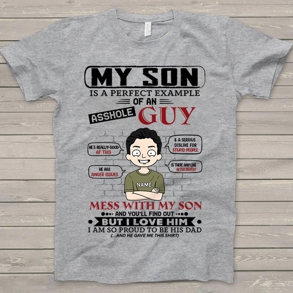 My Son Is A Perfect Example Of An Asshole Guy Shirt