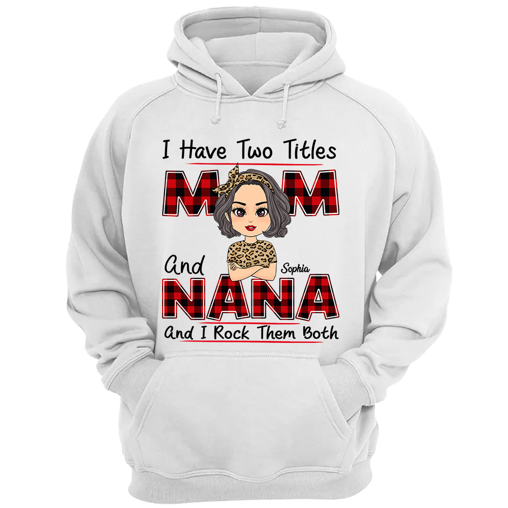 I Have Two Titles Mom And Nana Personalized Shirt For Grandmas