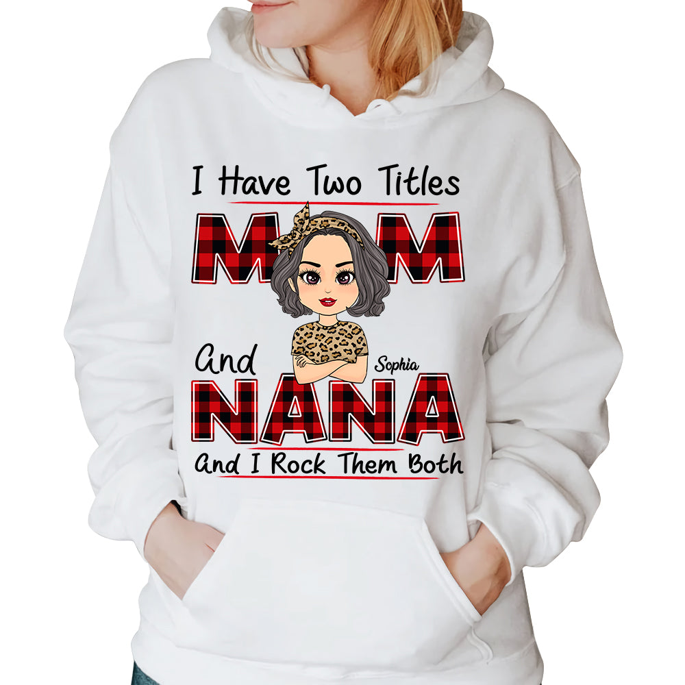 I Have Two Titles Mom And Nana Personalized Shirt For Grandmas