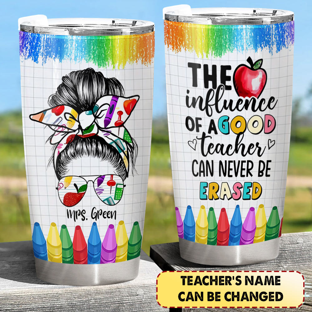 Personalized The Influence Of A Good Teacher Can Never Be Erased Colorful Crayons Teacher Tumbler, Teacher Appreciation Gift