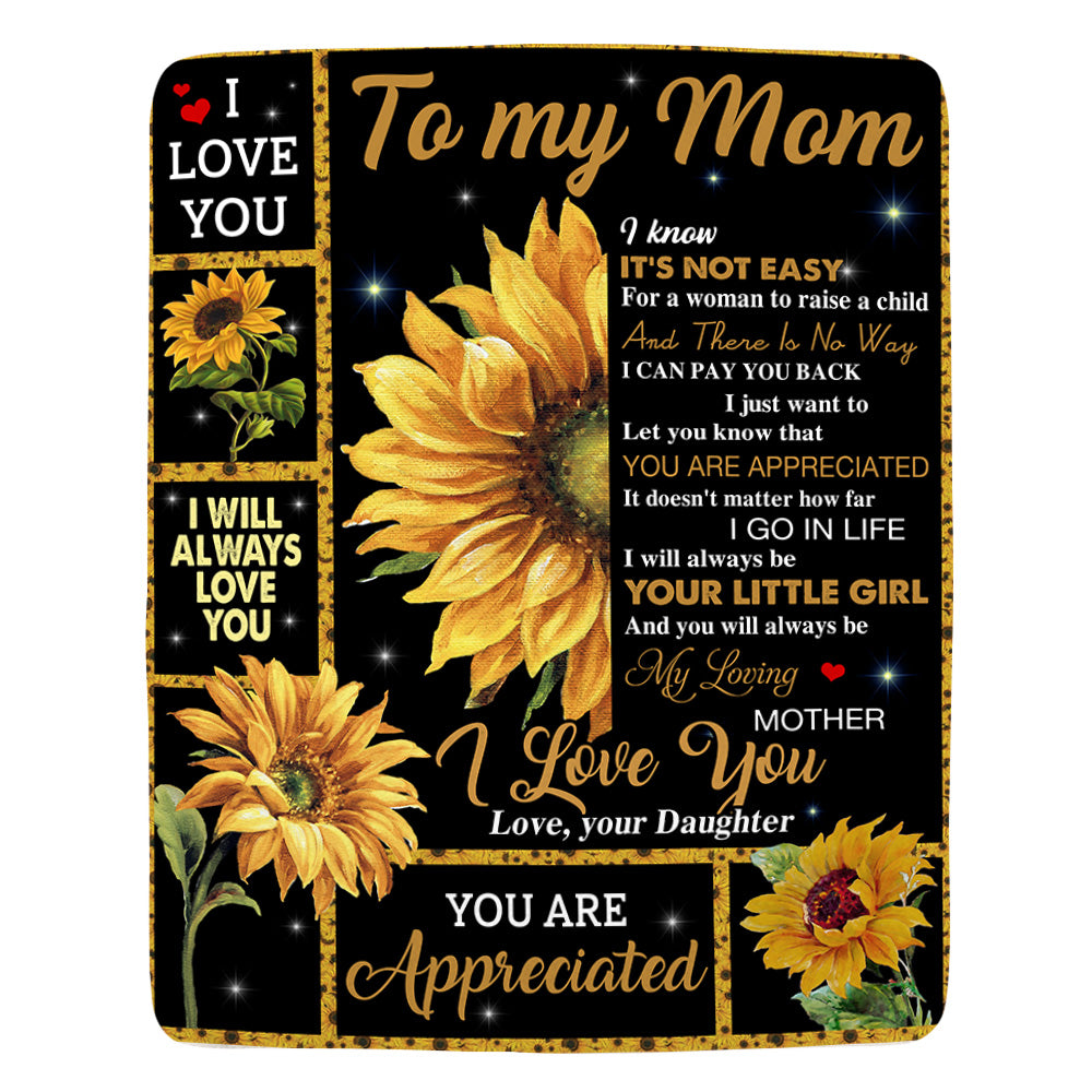 To My Mom I Know It's Not Easy For A Woman To Raise A Child Blanket For Mom From Daughterq