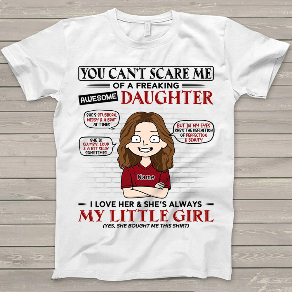 You Can't Scare Me I Have A Freaking Awesome Daughter T-Shirt