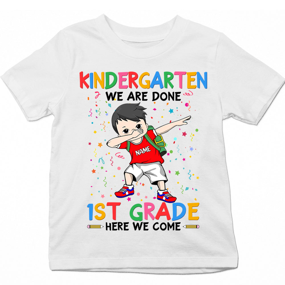 Personalized Kindergarten We Are Done 1St Grade Here We Come, Kindergarten Graduation, Last Day Of School Shirt Gift For Kid