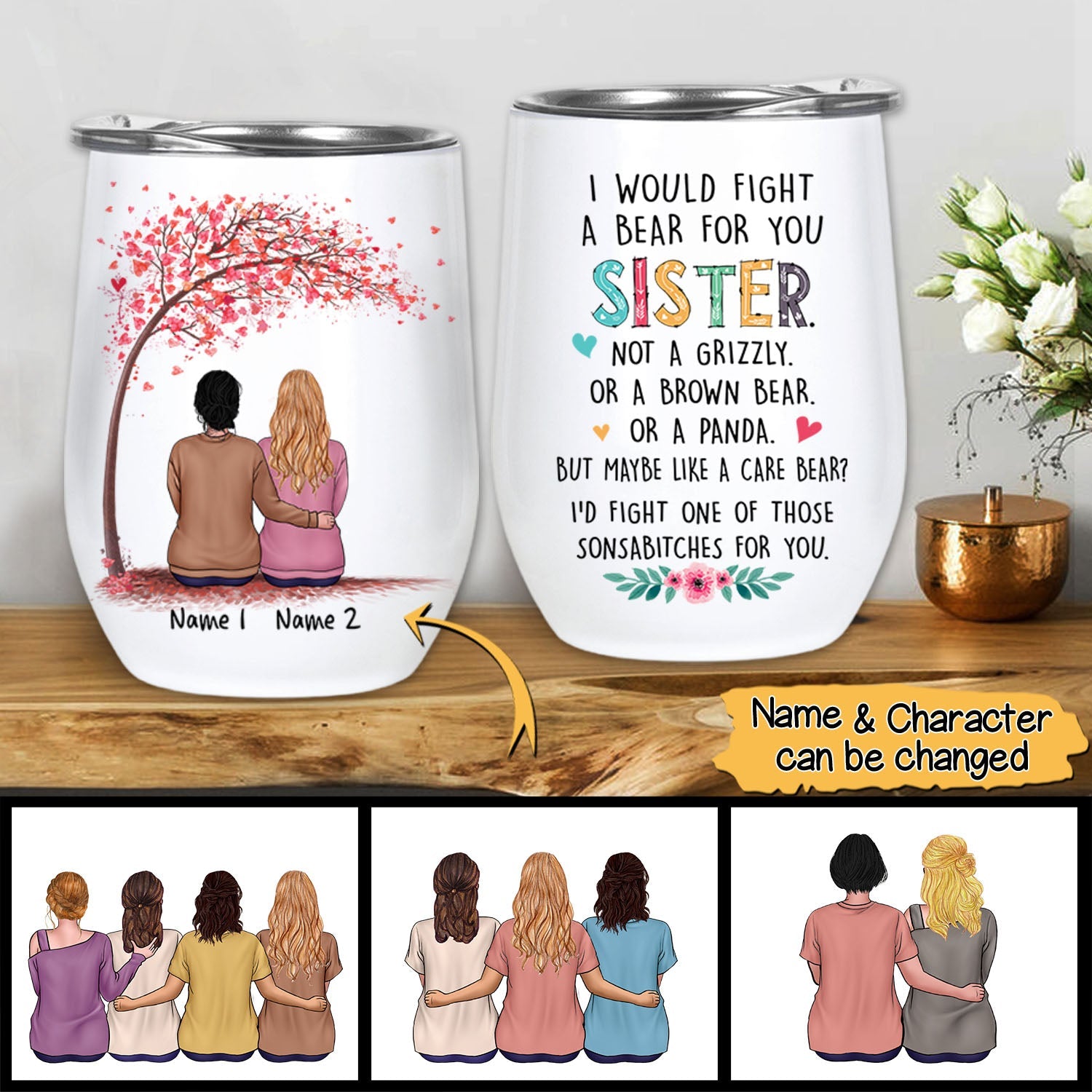 Custom I Would Fight A Bear For You Sister Tumbler For You And Your Sisters, Name And Character Can Be Changed