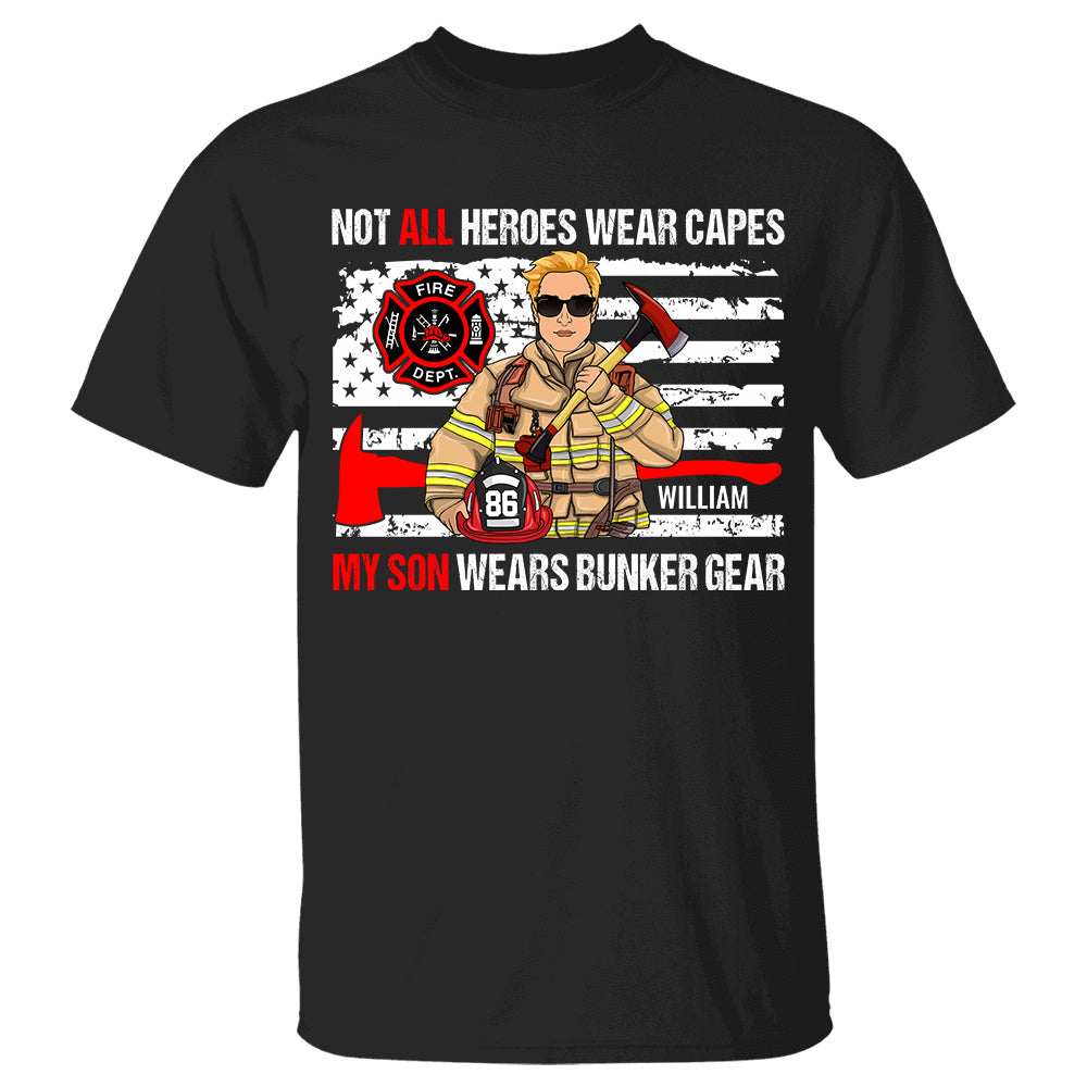 Not All Heroes Wear Capes My Son Wears Bunker Gear Personalized Shirt For Firefighter Lovers H2511