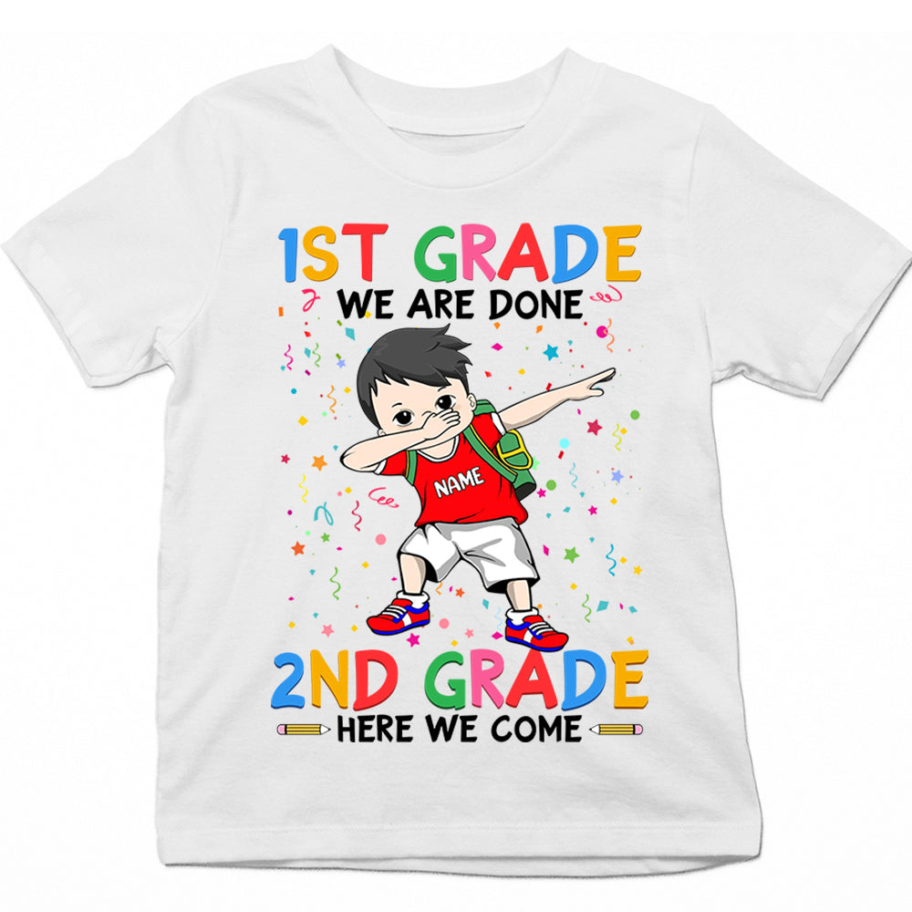 Personalized 1St Grade We Are Done 2nd Grade Here We Come, 1St Grade Graduation, Last Day Of School Shirt Gift For Kid