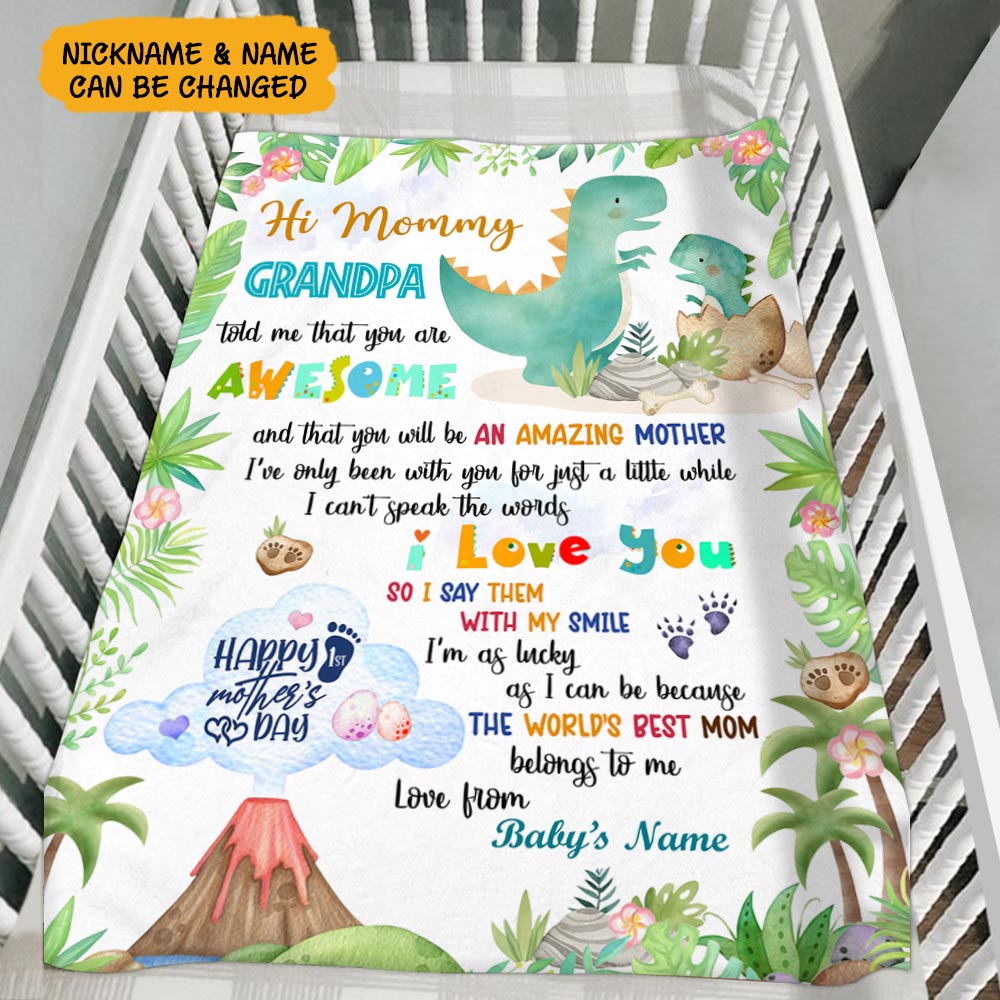 Personalized Hi Mommy Grandpa Told Me That You Are Awesome Blanket, Happy 1St Mother's Day Cute Dinosaur