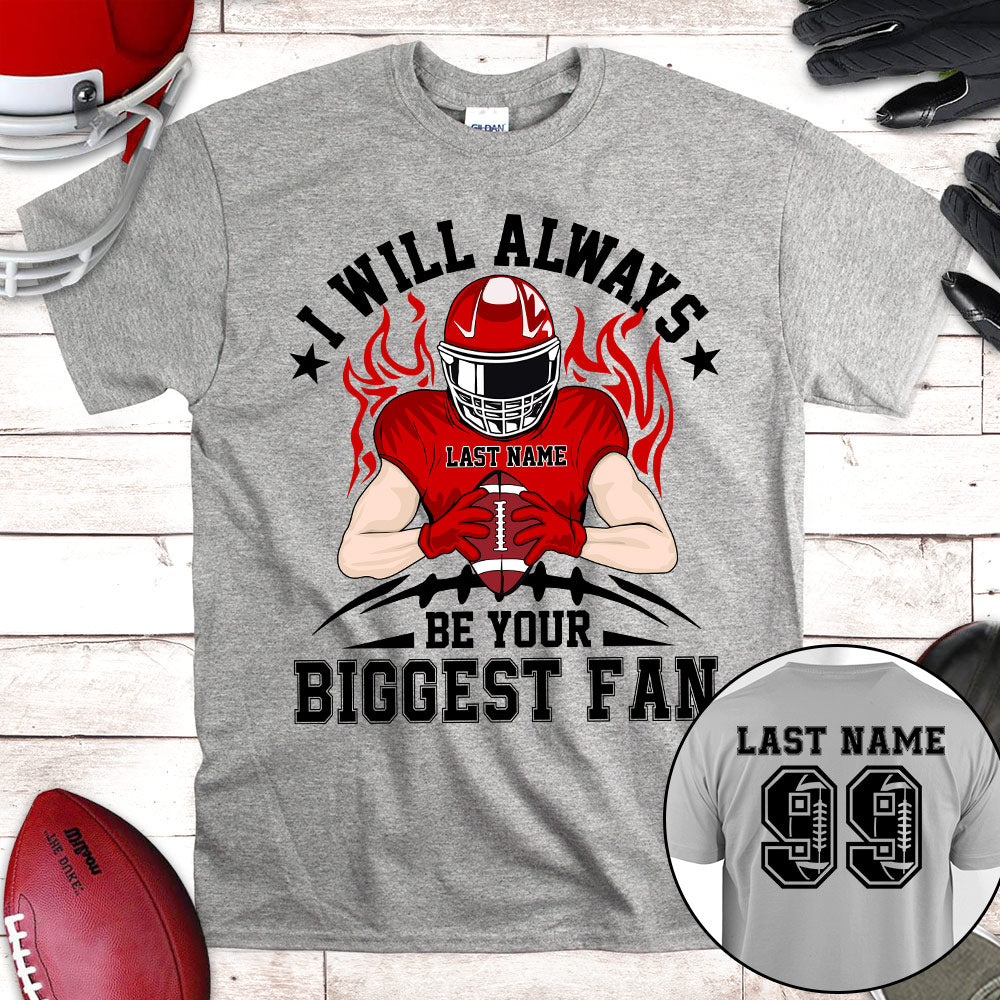 I Will Always Be Your Biggest Fan All Over Print Shirt For Family Member Custom Shirt Gift For Football Mom Football Lovers H2511