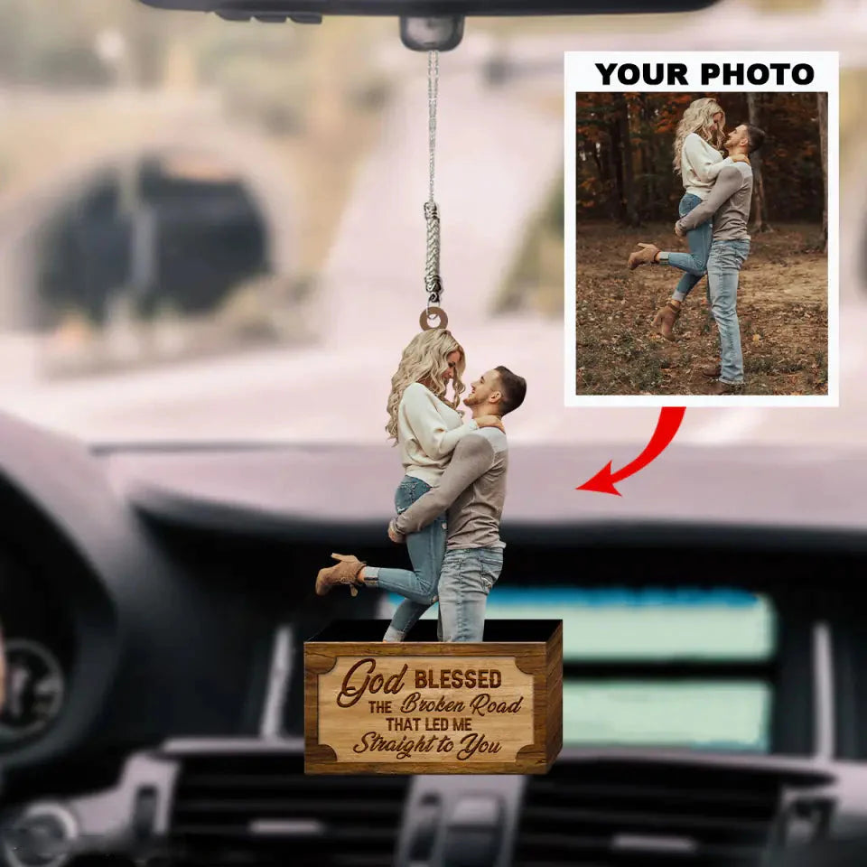 Personalized Car Hanging Ornament - Gift For Couple - God Blessed The Broken Road Led Me Straight To You Acrylic Car Ornament