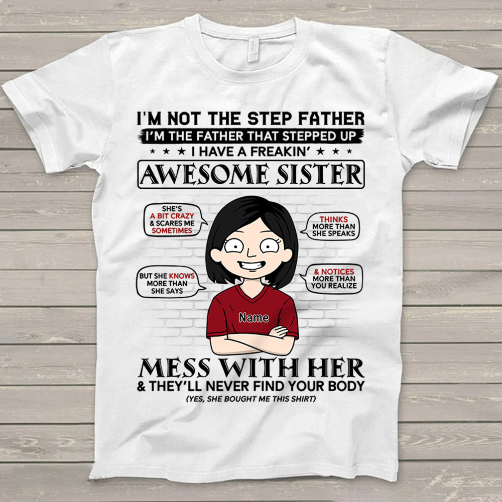 I’m Not The Step Father I'm The Father That Stepped Up Shirt