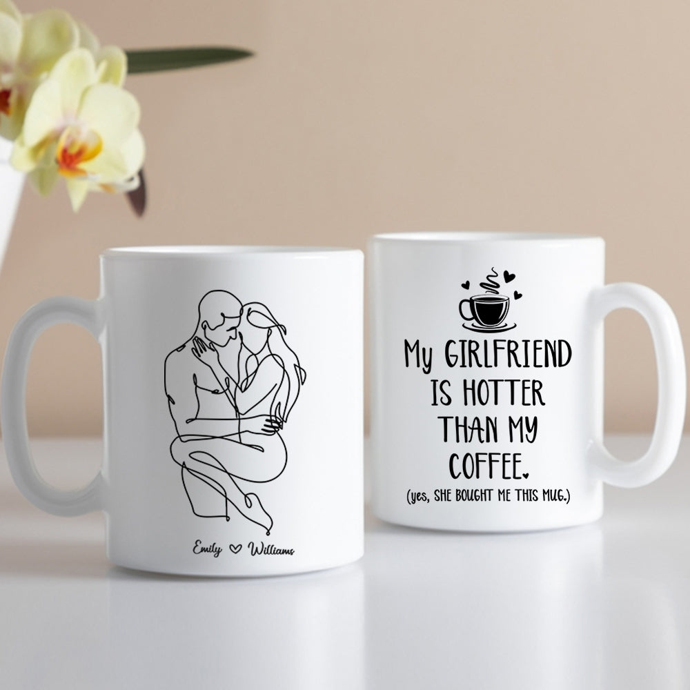 Personalized Mug Gift For Boyfriend - Custom Gifts For Him - My Girlfriend Is Hotter Than My Coffee Custom Couple Mug