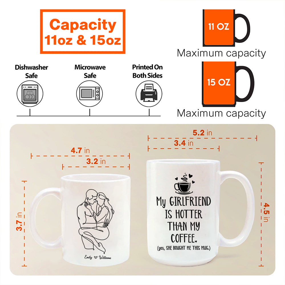 Personalized Mug Gift For Boyfriend - Custom Gifts For Him - My Girlfriend Is Hotter Than My Coffee Custom Couple Mug