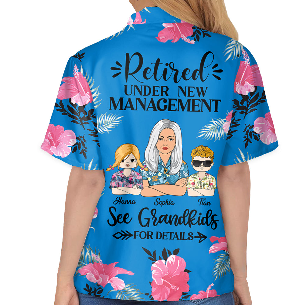 Custom Retired Under New Management See Grandkids For Details Hawaiian Shirt - Personalized Retirement Hawaiian Shirt For Grandma