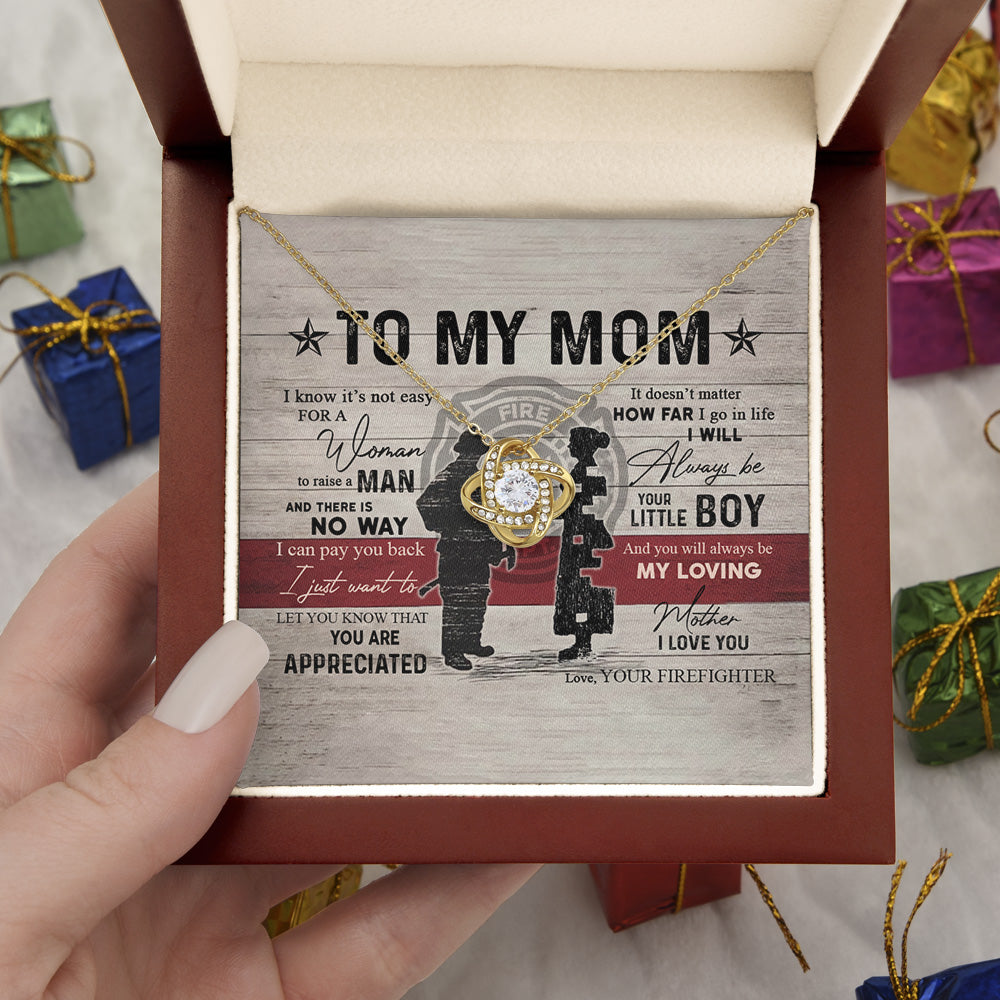 Personalized To My Mom Love Knot Necklace From Firefighter Son Gift For Mom I Know It Not Easy For A Woman To Raise A Man Mom
