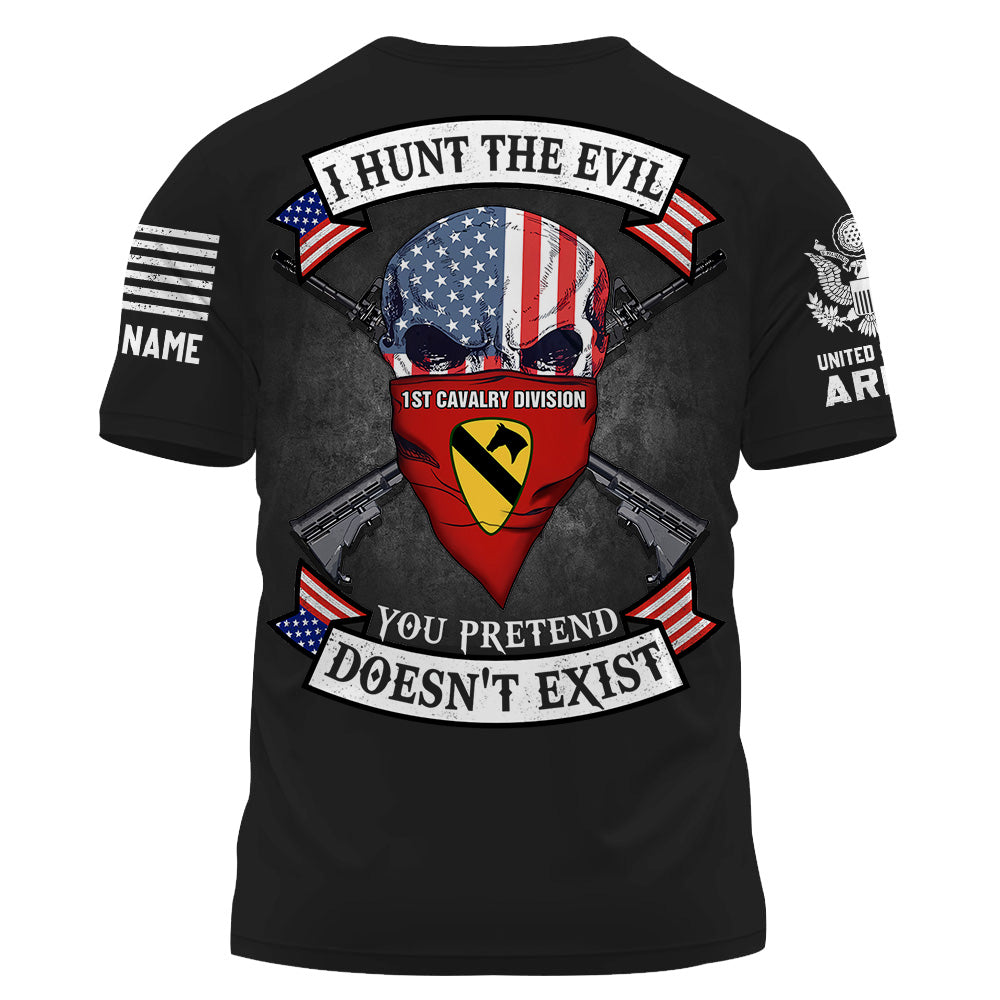 Personalized Shirt I Hunt The Evil You Pretend Doesn't Exist Custom Unit Patches US Military Shirt K1702