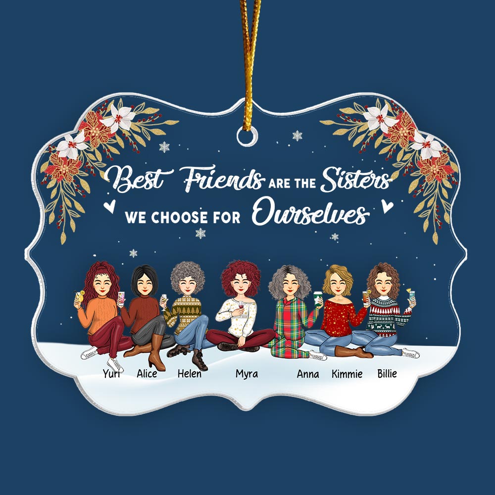 Best Friends Are The Sisters We Choose For Ourselves Personalized Acrylic Ornament